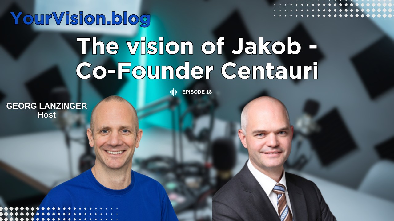 The vision of Jakob CEO Centauri